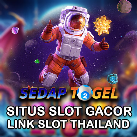SEDAPTOGEL : Daftar Situs Link Slot Gacor Server Terbaru Thailand